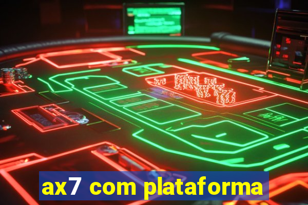 ax7 com plataforma